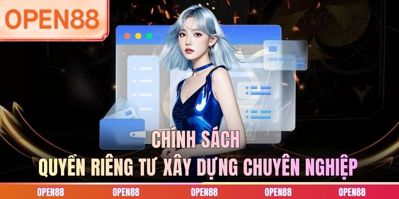 Chính sách quyền riêng tư xây dựng chuyên nghiệp