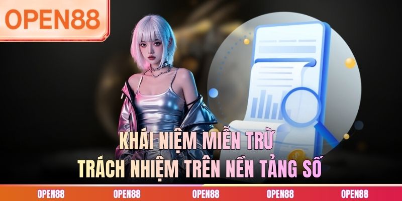 Khái niệm miễn trừ trách nhiệm trên nền tảng số